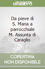 Da pieve di S. Maria a parrocchiale M. Assunta di Caraglio libro