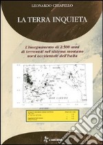 La terra inquieta. L'insegnamento di 2500 anni di terremoti nel sistema montano nord-occidentale dell'Italia libro