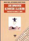 Come sopravvivere all'anoressia e alla bulimia: strategie per famiglie e amici libro