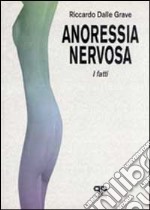 Anoressia nervosa: i fatti libro usato