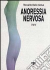 Anoressia nervosa: i fatti