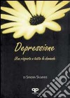 Depressione: una risposta a tutte le domande libro