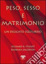 Peso, sesso e matrimonio. Un delicato equilibrio