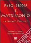 Peso, sesso e matrimonio. Un delicato equilibrio libro