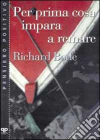 Per prima cosa impara a remare