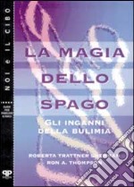 La magia dello spago. Gli inganni della bulimia