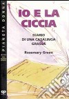 Io e la ciccia: diario di una casalinga grassa libro