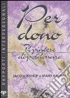 Per dono. Il piacere di perdonare libro