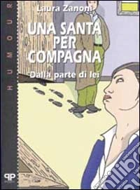 Una santa per compagna: dalla parte di lei