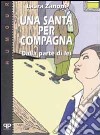 Una santa per compagna: dalla parte di lei libro di Zanoni Laura