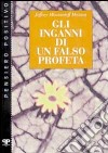 Gli inganni di un falso profeta libro