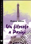 Un filosofo a Parigi libro di Watson Richard