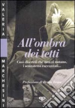 All'ombra dei tetti. Così discreti che non si notano, i senzatetto raccontati...