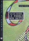 Suicidio, le parole non dette libro di Pavan Luigi