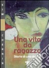 Una vita da ragazzo. Storia di una donna libro di Chernin Kim