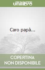 Caro papà...
