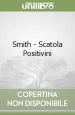 Smith - Scatola Positivini