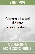 Grammatica del dialetto sannicandrese libro