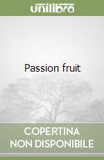 Passion fruit libro