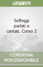 Solfeggi parlati e cantati. Corso 2 (1) libro