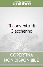 Il convento di Giaccherino libro