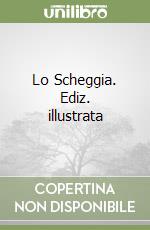 Lo Scheggia. Ediz. illustrata libro usato