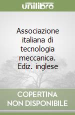 Associazione italiana di tecnologia meccanica. Ediz. inglese libro