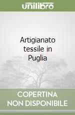 Artigianato tessile in Puglia libro