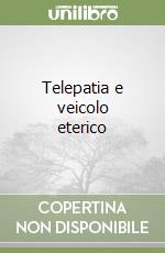 Telepatia e veicolo eterico libro