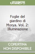 Foglie del giardino di Morya. Vol. 2: Illuminazione libro