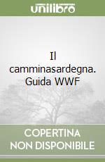 Il camminasardegna. Guida WWF libro