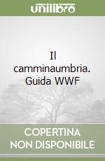 Il camminaumbria. Guida WWF libro