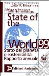 State of the world 1999. Stato del mondo e sostenibilità. Rapporto annuale libro