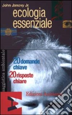 Ecologia essenziale. 20 domande chiare. 20 risposte chiare