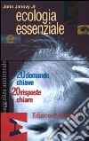 Ecologia essenziale. 20 domande chiare. 20 risposte chiare libro