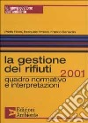 La Gestione dei rifiuti 2001. Quadro normativo e interpretazioni libro