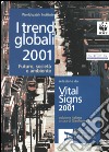 I trend globali 2001. Futuro, società e ambiente libro