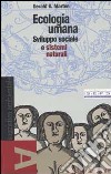 Ecologia umana. Sviluppo sociale e sistemi naturali libro