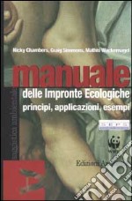 Manuale delle impronte ecologiche. Principi, applicazioni, esempi