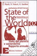 State of the world 2002. Stato del pianeta e sostenibilità. Rapporto annuale libro