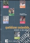 Quotidiano sostenibile. Scenari di vita urbana-Album. Un catalogo di soluzioni promettenti. Ediz. italiana e inglese libro