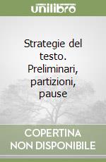 Strategie del testo. Preliminari, partizioni, pause libro