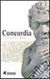 Concordia. Tremila anni di storia libro