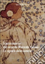 Il palcoscenico del secondo Ottocento italiano: La signora dalle camelie