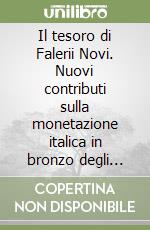 Il tesoro di Falerii Novi. Nuovi contributi sulla monetazione italica in bronzo degli anni di Ricimero (457-472 d. C.)