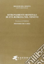 Ritrovamenti monetali di età romana nel Veneto. Provincia di Verona: Peschiera del Garda libro