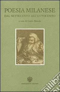 Poesia milanese dal Settecento all'Ottocento libro