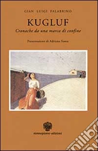 Kugluf. Cronache da una marca di confine libro