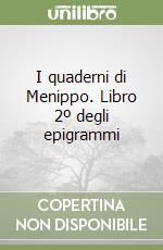 I quaderni di Menippo. Libro 2º degli epigrammi libro