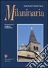 Milaninaria. Una sorprendente, curiosa rivisitazione di strade, piazze e contrade di Milano libro